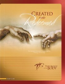 Created and Redeemed: The Universal Message of John Paul II's Theology of the Body