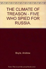 The climate of treason: Five who spied for Russia