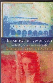 THE SNOWS OF YESTERYEAR: PORTRAITS FOR AN AUTOBIOGRAPHY