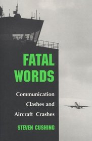 Fatal Words : Communication Clashes and Aircraft Crashes