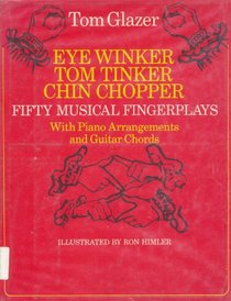 Eye Winker, Tom Tinker, Chin Chopper: Fifty Musical Fingerplays