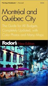 Fodor's Montreal and Quebec City, 14th Edition: The Guide for All Budgets, Completely Updated, with Color Photos and Many Maps (Fodor's Gold Guides)