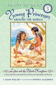 Lydia and the Island Kingdom: A Story Based on the Real Life of Princess Liliuokalani of Hawaii (Ready-to-Read)