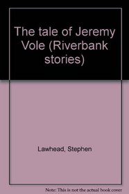 The tale of Jeremy Vole (Riverbank stories)
