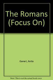 The Romans (Focus on)