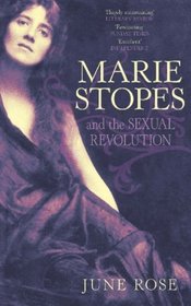 Marie Stopes: And the Sexual Revolution