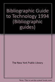 Bibliographic Guide to Technology: 1994 (Gk Hall Bibliographic Guide to Technology)