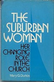 The suburban woman: Her changing role in the Church