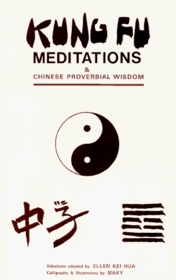 Kung Fu Meditations and Chinese Proverbial Wisdom