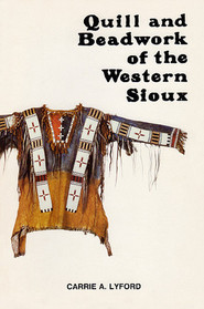 Quill and Beadwork of the Western Sioux
