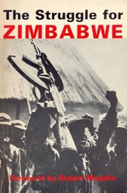 The struggle for Zimbabwe: The Chimurenga War