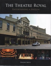 The Theatre Royal: Entertaining a Nation
