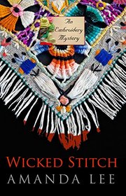 Wicked Stitch (An Embroidery Mystery)