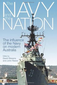 Navy and the Nation: The Influence of the Navy on Modern Australia