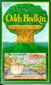 The Teacup Fairy: Very Old Tales for Very Young Children/Cassette (The Odds Bodkin Storytelling Library)