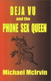 Deja Vu and the Phone Sex Queen