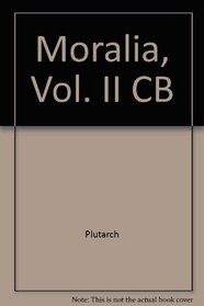 Moralia, Vol. II CB