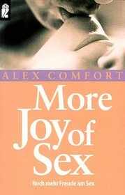 More Joy of Sex. Noch mehr Freude am Sex.