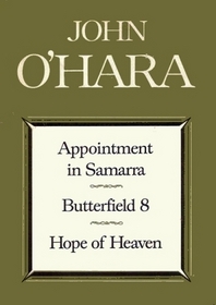 Appointment in Samarra; Butterfield 8; Hope of Heaven