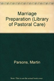 Marriage Preparation: Library of Pastoral Care Series