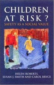 Children at Risk?: Safety As a Social Value