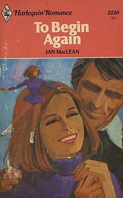 To Begin Again (Harlequin Romance, No 2210)