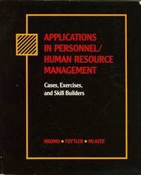 Applications in Personnel / Human Resource Management: Cases, Exercises, and Skill Builders