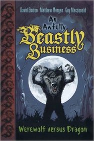 Werewolf versus Dragon (Awful Beastly Business, Bk 1)