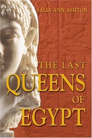 The Last Queens of Egypt: Cleopatra's Royal House