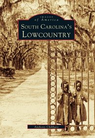 South Carolina's Lowcountry (Images of America (Arcadia Publishing))