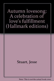 Autumn lovesong: A celebration of love's fulfillment (Hallmark editions)