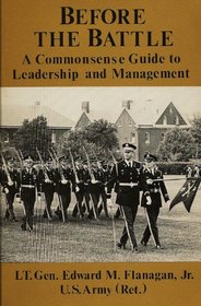 Before the Battle: A Commonsense Guide to Leadership and Management