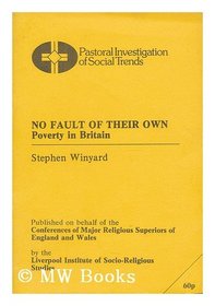 No fault of their own: Poverty in Britain (Pastoral investigation of social trends : Working paper)