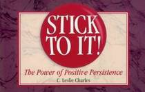 Stick to It! : The Power of Positive Persistence