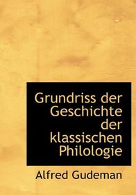 Grundriss der Geschichte der klassischen Philologie (German Edition)