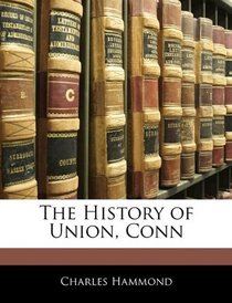 The History of Union, Conn