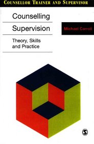 Counselling Supervision: Theory, Skills and Practice (Counsellor Trainer & Supervisor)