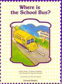 Where Is the School Bus? (Carousel Readers)