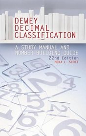Dewey Decimal Classification: 22nd Edition A Study Manual and Number Building Guide (Dewey Decimal Classification: A Study Manual & Number Building Guide)