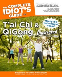 The Complete Idiot's Guide to T'ai Chi & QiGong Illustrated, Fourth Edit