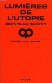 Lumieres de l'utopie (Critique de la politique) (French Edition)