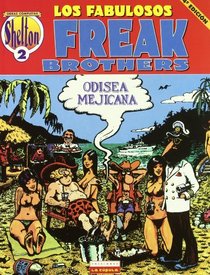 O.C Shelton 2 Los fabulosos Freak Brothers Odisea Mejicana/ The Fabulous Freak Brothers Mexican Odyssey (Spanish Edition)