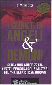I segreti di Angeli & demoni. Guida non autorizzata a fatti, personaggi e misteri del thriller di Dan Brown