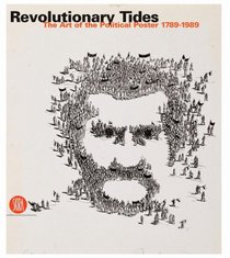 Revolutionary Tides: The Art of the Political Poster 1914-1989