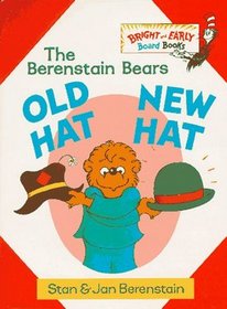 The Berenstain Bears Old Hat New Hat