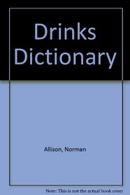 Drinks dictionary: An international guide