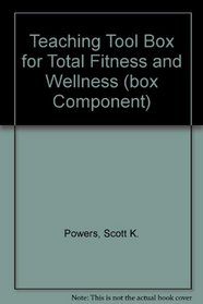 Teaching Tool Box for Total Fitness and Wellness (Box Component)