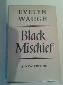 BLACK MISCHIEF: A NOVEL