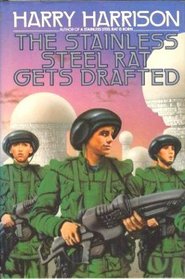 The Stainless Steel Rat Gets Drafted (Stainless Steel Rat, Bk 2)