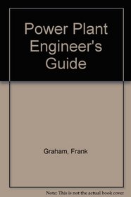 Power Plant Engineer's Guide